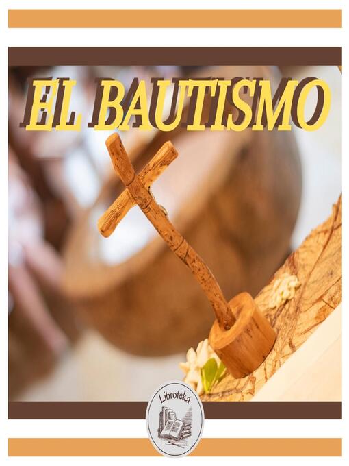 Title details for El Bautismo by LIBROTEKA - Available